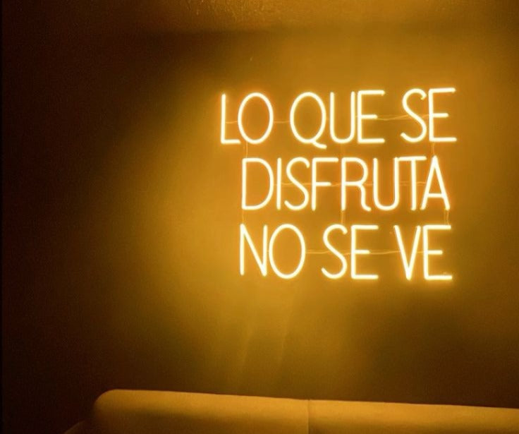 Frase "Lo Se Que Se Disfruta No Se Ve" Neón